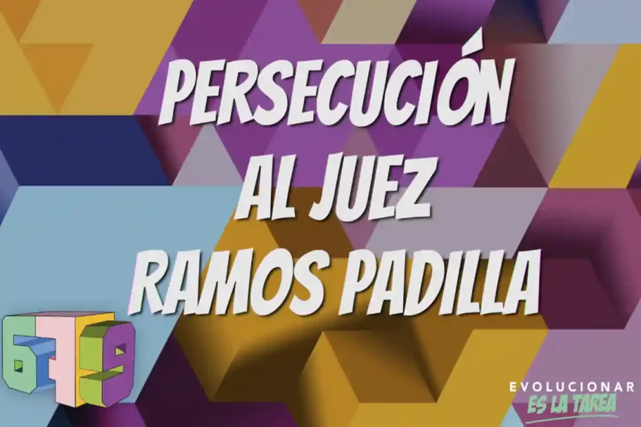 Persecución al Juez Ramos Padilla